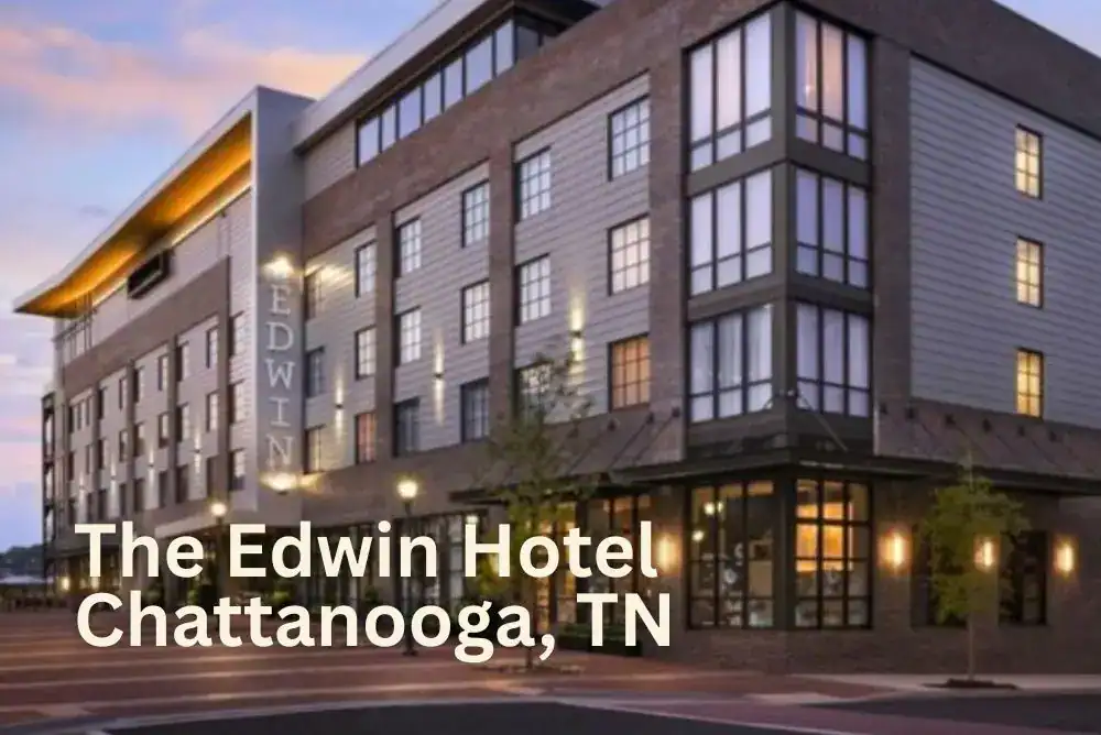The Edwin Hotel in downtown Chattanooga, TN – stylish boutique hotel with scenic views and walkable access to city attractions.

