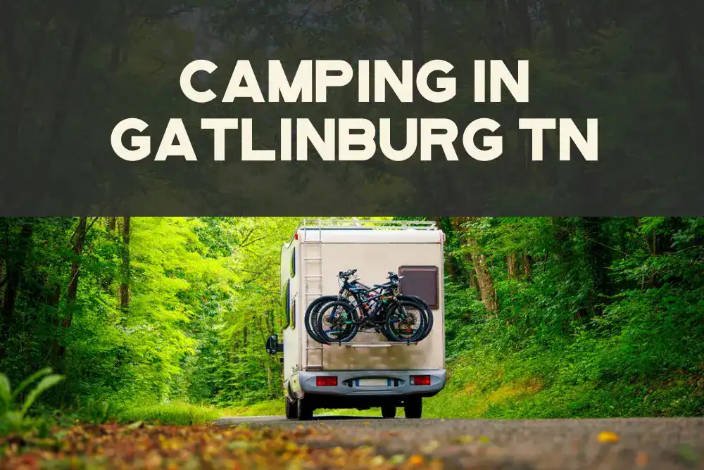 Smoky Mountain Camping in Gatlinburg TN with campgrounds and RV-friendly sites.