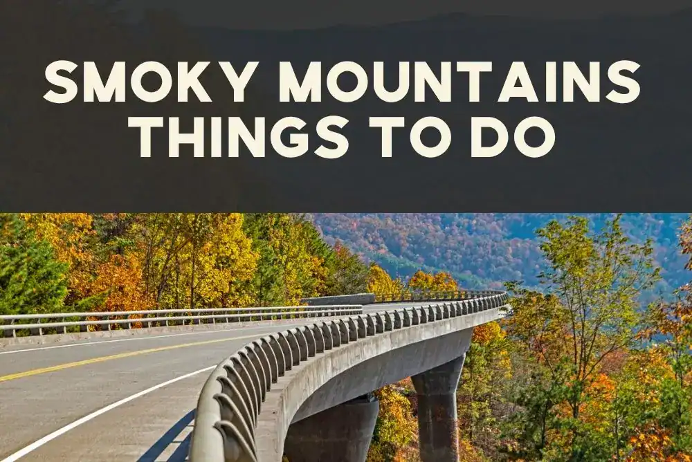 Smoky Mountains travel guide with top things to do and best places to visit in the area